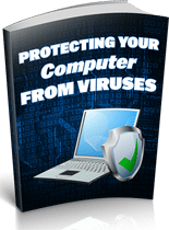 ProtectYourComputer mrr Protecting Your Computer From Viruses