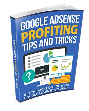 Google AdSense Profiting Tips And Tricks Google AdSense Profiting Tips And Tricks